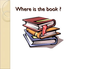 WWhheerree iiss tthhee bbooookk ?? 
 