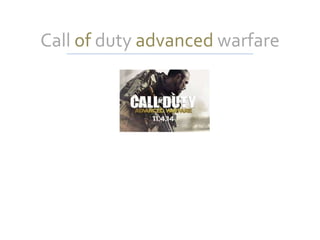 Call of duty advanced warfare 
 