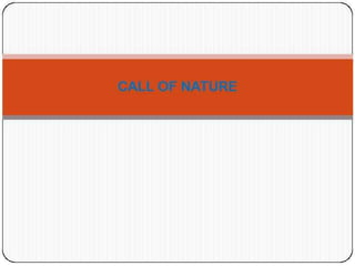 Call of nature