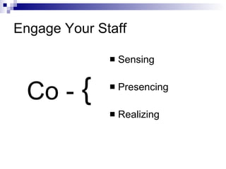 Engage Your Staff Sensing Presencing Realizing { Co - 