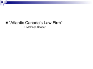 “ Atlantic Canada’s Law Firm” McInnes Cooper 