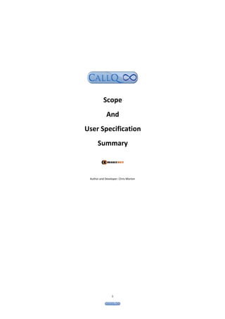 1
Author and Developer: Chris Morton
Scope
And
User Specification
Summary
 