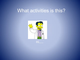 What activities is this? 
Hi….. 
 