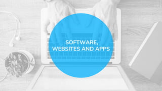 SOFTWARE,
WEBSITES AND APPS
 
