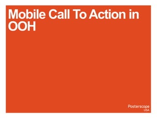 Mobile Call ToAction in
OOH
 