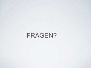 FRAGEN?
 