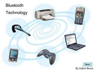 Bluetooth Technology By Callum Bruce Next 