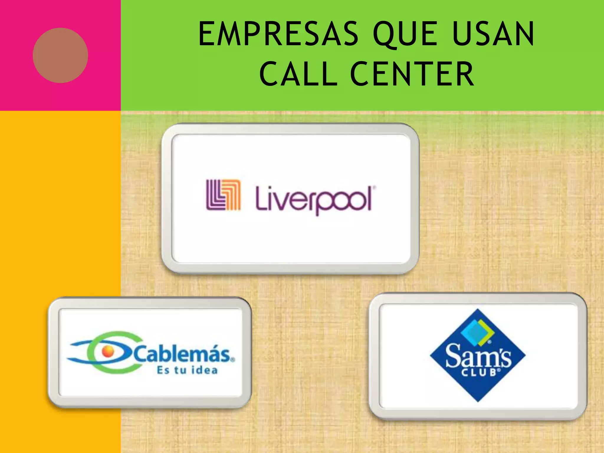 EMPRESAS QUE USAN
CALL CENTER

 