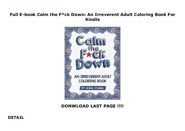 Full E Book Calm The F Ck Down An Irreverent Adult Coloring Book