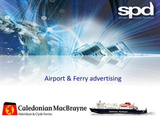 Airport & Ferry advertising
 