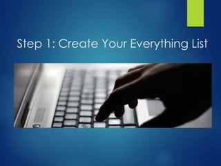 Step 1: Create Your Everything List
 