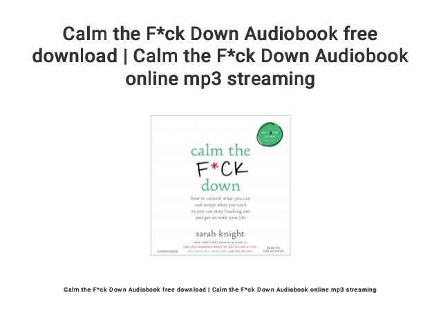 Calm The F Ck Down Audiobook Free Download Calm The F Ck Down Audio Calm The F Ck Down Audiobook Free Download Calm The F Ck Down Audio