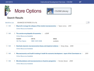 More Options
Search Results
2/21/2014 Instructional Development Services - CSUSM 27
 