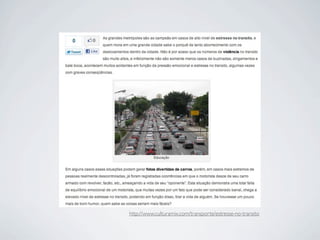 http://www.culturamix.com/transporte/estresse-no-transito
 