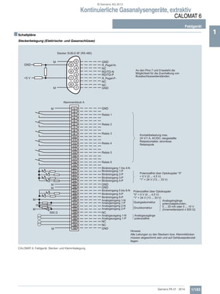 Kontinuierliche Gasanalysengeräte, extraktiv
CALOMAT 6
Feldgerät
1/183Siemens PA 01 · 2014
1■Schaltpläne
Steckerbelegung (Elektrische- und Gasanschlüsse)
CALOMAT 6, Feldgerät, Stecker- und Klemmbelegung
Ω
Ω
© Siemens AG 2013
 