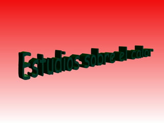 Estudios sobre el calor 