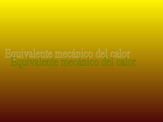 Equivalente mecánico del calor 