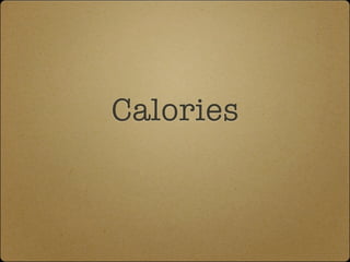 Calories
 
