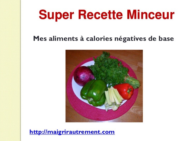 Calories négatives - Super Recette Minceur Calories négatives - Super Recette Minceur