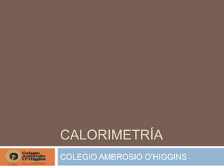 calorimetría COLEGIO AMBROSIO O’HIGGINS 