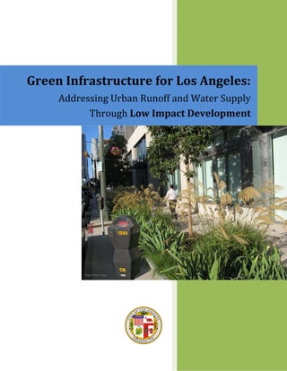  


Green Infrastructure for Los Angeles:  
     Addressing Urban Runoff and Water Supply 
           Through Low Impact Development 
                                               




          Haan-Fawn Chau
 