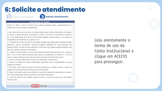 6: Solicite o atendimento
 