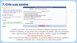 7: Crie sua senha
 