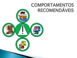 COMPORTAMENTOS RECOMENDÁVEIS