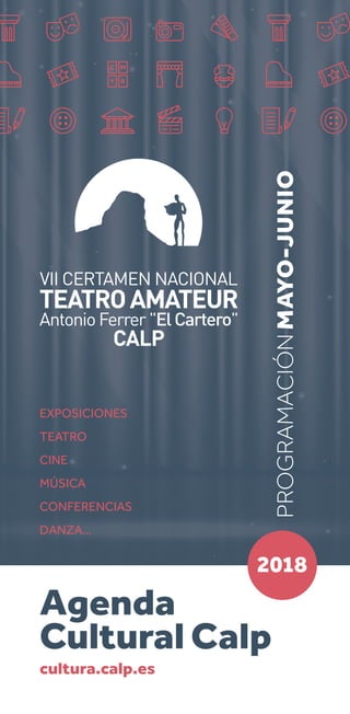 Agenda
Cultural Calp
cultura.calp.es
EXPOSICIONES
TEATRO
CINE
MÚSICA
CONFERENCIAS
DANZA…
PROGRAMACIÓNMAYO-JUNIO
2018
 