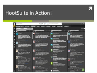 HootSuite	
  in	
  Ac/on!	
  

ì	
  

 
