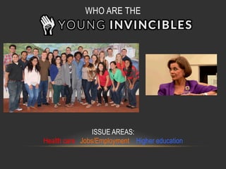 WHO ARE THE

ISSUE AREAS:
Health care Jobs/Employment Higher education

 