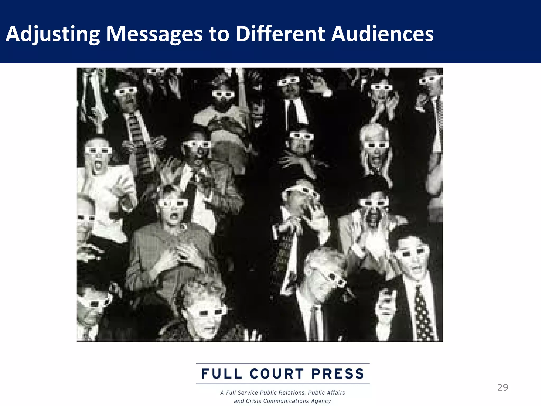 Adjusting Messages to Different Audiences




                                            29
 