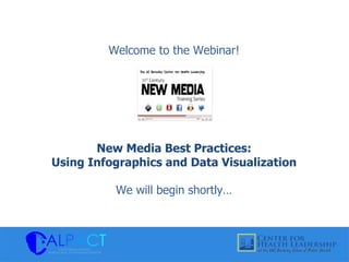 Welcome to the Webinar!
New Media Best Practices:
Using Infographics and Data Visualization
We will begin shortly…
 