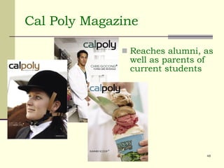 Cal Poly Magazine Reaches alumni, as well as parents of current students 