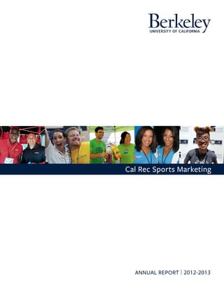 Cal Rec Sports Marketing

ANNUAL REPORT | 2012-2013

 
