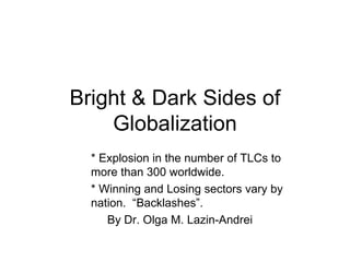 Bright & Dark Sides of Globalization ,[object Object],[object Object],[object Object]