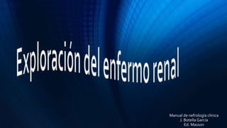 Manual de nefrología clínica
J. Botella García
Ed. Masson
 