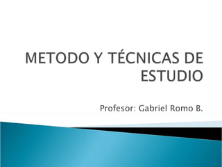 Profesor: Gabriel Romo B. 
