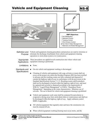 Sediment Trap                                                                                    SC-3

  Standards and            Construct sediment traps prior to rainy season and construction activities.
   Specifications
                           Trap shall be situated according to the following criteria: () by excavating a
                           suitable area or where a low embankment can be constructed across a swale,
                           (2) where failure would not cause loss of life or property damage, and (3) to
                           provide access for maintenance, including sediment removal and sediment
                           stockpiling in a protected area.

                           Trap shall be sized to accommodate a settling zone and sediment storage zone
                           with recommended minimum volumes of 30 m3/ha (67 yd3/ac) and 65
                           m3/ha (33 yd3/ac) of contributing drainage area, respectively, based on 2.7
                           mm (0.5 in) of runoff volume over a 24-hr period. Multiple traps and/or
                           additional volume may be required to accommodate site specific rainfall and
                           soil conditions.

                           Traps with an impounding levee greater than .5 m (5 ft) tall, measured from
                           the lowest point to the impounding area to the highest point of the levee, and
                           traps capable of impounding more than 000 cubic meters (35,300 cubic
                           feet), shall be designed by a professional Civil Engineer registered with the
                           state of California. The design must be submitted to the Resident Engineer
                           (RE) for approval at least 7 days prior to the basin construction. The design
                           shall include maintenance requirements, including sediment and vegetation
                           removal, to ensure continuous function of the trap outlet and bypass
                           structures.

                           Earthwork shall be in accordance with Standard Specifications Section 9 –
                           “Earthwork”. Contractor is specifically directed to Standard Specifications
                           Sections 9-5 and 9-6 entitled, “Compaction” and “Embankment
                           Construction,” respectively.

                           Areas under embankments, structural works, and sediment traps shall be
                           cleared and stripped of vegetation in accordance with Standard Specifications
                           Section 6 – “Clearing and Grubbing.”

                           Use rock or vegetation to protect the trap outlets against erosion.

                           Fencing, in accordance with Standard Specifications Section 80 – “Fencing,”
                           shall be provided to prevent unauthorized entry.

Maintenance and            Inspect sediment traps before and after rainfall events and weekly during the
      Inspection           rest of the rainy season. During extended rainfall events, inspect sediment
                           traps at least every 24 hours.

                           If captured runoff has not completely infiltrated within 72 hours then the
                           sediment trap must be dewatered.

                           Inspect trap banks for embankment seepage and structural soundness.



     Caltrans Storm Water Quality Handbooks                                                           Section 4
     Construction Site Best Management Practices Manual                                     Sediment Trap SC-3
     March 1, 2003                                                                                       2 of 3
 