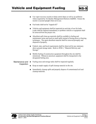 Check Dams                                                                                    SC-4

                          Not to be constructed from straw bales or silt fence.

 Standards and            Check dams shall be placed at a distance and height to allow small pools to
  Specifications          form behind them. Install the first check dam approximately 5 meters (6 ft)
                          from the outfall device and at regular intervals based on slope gradient and
                          soil type.

                          For multiple check dam installation, backwater from downstream check dam
                          shall reach the toe of the upstream dam.

                          High flows (typically a 2-year storm or larger) shall safely flow over the
                          check dam without an increase in upstream flooding or damage to the check
                          dam.

                          Where grass is used to line ditches, check dams shall be removed when grass
                          has matured sufficiently to protect the ditch or swale.

                          Rock shall be placed individually by hand or by mechanical methods (no
                          dumping of rock) to achieve complete ditch or swale coverage.

                          Fiber rolls may be used as check dams if approved by the RE or the
                          Construction NPDES Coordinator. Refer to SC-5 “Fiber Rolls.”

                          Gravel bags may be used as check dams with the following specifications:

                         Materials
                         ϑ     Bag Material: Bags shall be either polypropylene, polyethylene or
                               polyamide woven fabric, minimum unit weight 35 g/m2 (four ounces
                               per square yard), mullen burst strength exceeding 2,070 kPa (300 psi) in
                               conformance with the requirements in ASTM designation D3786, and
                               ultraviolet stability exceeding 70% in conformance with the
                               requirements in ASTM designation D4355.

                         ϑ     Bag Size: Each gravel-filled bag shall have a length of 450 mm (8 in),
                               width of 300 mm (2 in), thickness of 75 mm (3 in), and mass of
                               approximately 5 kg (33 lb). Bag dimensions are nominal, and may vary
                               based on locally available materials. Alternative bag sizes shall be
                               submitted to the RE for approval prior to deployment.

                         ϑ     Fill Material: Fill material shall be between 0 mm and 20 mm (0.4 and
                               0.8 inch) in diameter, and shall be clean and free from clay balls, organic
                               matter, and other deleterious materials. The opening of gravel-filled
                               bags shall be secured such that gravel does not escape. Gravel-filled
                               bags shall be between 3 kg and 22 kg (28 and 48 lb) in mass. Fill
                               material is subject to approval by the RE.

                         Installation
                         ϑ     Install along a level contour.

                         ϑ     Tightly abut bags and stack gravel bags using a pyramid approach.

    Caltrans Storm Water Quality Handbooks                                                        Section 4
    Construction Site Best Management Practices Manual                                     Check Dams SC-4
    March 1, 2003                                                                                    2 of 5
 