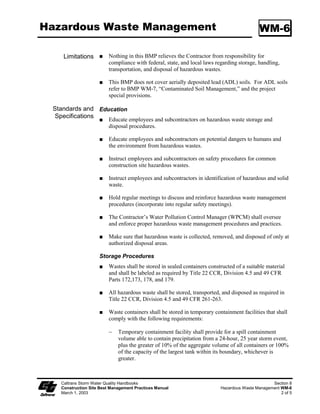 Section 6
                             Tracking Control
                        Best Management Practices

6.1    Tracking Control
Tracking control consists of preventing or reducing vehicle tracking from entering a storm drain or
watercourse. Tracking control best management practices (BMPs) are shown in Table 6-1.


                                                   Table 6-1
                                        TRACKING CONTROL BMPs
              ID     BMP NAME

             TC-1    Stabilized Construction Entrance/Exit

             TC-2    Stabilized Construction Roadway

             TC-3    Entrance/Outlet Tire Wash


The remainder of this Section shows the working details for the tracking control BMPs.




         Caltrans Storm Water Quality Handbooks
         Construction Site Best Management Practices Manual                                   Section 6
         March 1, 2003                                                                           1 of 1
 