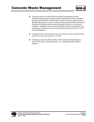 Water Conservation Practices                                                            NS-1

Maintenance and            Inspect water equipment at least weekly.
      Inspection
                           Repair water equipment as needed.




      Caltrans Storm Water Quality Handbooks                                                   Section 7
      Construction Site Best Management Practices Manual              Water Conservation Practices NS-1
      March 1, 2003                                                                               2 of 2
 
