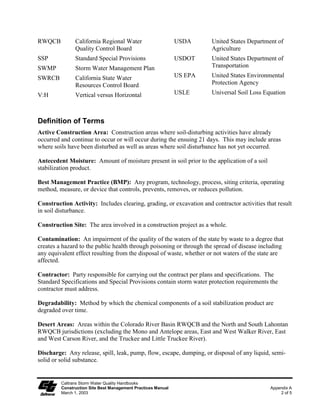 Dewatering Operations                                                                         NS-2

                   Schematic Diagrams:




                                             Sand Media Particulate Filters


                   Pressurized Bag Filter
                   Description:

                   A pressurized bag filter is a unit composed of single filter bags made from polyester
                   felt material. The water filters through the unit and is discharged through a header,
                   allowing for the discharge of flow in series to an additional treatment unit. Vendors
                   provide pressurized bag filters in a variety of configurations. Some units include a
                   combination of bag filters and cartridge filters for enhanced contaminant removal.

                   Appropriate Applications:

                        Effective for the removal of sediment (sand and silt) and some metals, as well
                        as the reduction of BOD, turbidity, and hydrocarbons. Oil absorbent bags are
                        available for hydrocarbon removal.

                        Filters can be used to provide secondary treatment to water treated via settling
                        or basic filtration.

                   Implementation:

                        The filters require delivery to the site and initial set up. The vendor can provide
                        assistance with installation and operation.

                   Maintenance:

                        The filter bags require replacement when the pressure differential exceeds the
                        manufacturer’s recommendation.




   Caltrans Storm Water Quality Handbooks                                                            Section 7
   Construction Site Best Management Practices Manual                              Dewatering Operations NS-2
   March 1, 2003                                                                                      10 of 12
 