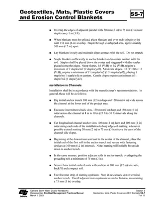 %ODQNHWV DQG PDWV PXVW EH UHPRYHG DQG GLVSRVHG RI SULRU WR DSSOLFDWLRQ RI
                           SHUPDQHQW VRLO VWDELOL]DWLRQ PHDVXUHV

                           3ODVWLF VKHHWLQJ LV HDVLO YDQGDOL]HG HDVLO WRUQ SKRWRGHJUDGDEOH DQG PXVW
                           EH GLVSRVHG RI DW D ODQGILOO

                           3ODVWLF UHVXOWV LQ  UXQRII ZKLFK PD FDXVH VHULRXV HURVLRQ SUREOHPV LQ
                           WKH DUHDV UHFHLYLQJ WKH LQFUHDVHG IORZ

                           7KH XVH RI SODVWLF VKDOO EH OLPLWHG WR FRYHULQJ VWRFNSLOHV RU YHU VPDOO JUDGHG
                           DUHDV IRU VKRUW SHULRGV RI WLPH VXFK DV WKURXJK RQH LPPLQHQW VWRUP HYHQW 