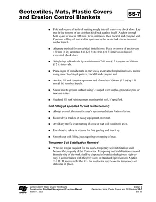 XQWLO DOWHUQDWLYH PHDVXUHV VXFK DV VHHGLQJ DQG PXOFKLQJ PD EH LQVWDOOHG

                           *HRWH[WLOHV PDWV SODVWLF FRYHUV DQG HURVLRQ FRQWURO FRYHUV KDYH PD[LPXP
                           IORZ UDWH OLPLWDWLRQV FRQVXOW WKH PDQXIDFWXUHU IRU SURSHU VHOHFWLRQ

  6WDQGDUGV DQG 0DWHULDO 6HOHFWLRQ
   6SHFLILFDWLRQV 7KHUH DUH PDQ WSHV RI HURVLRQ FRQWURO EODQNHWV DQG PDWV DQG VHOHFWLRQ RI WKH
                      DSSURSULDWH WSH VKDOO EH EDVHG RQ WKH VSHFLILF WSH RI DSSOLFDWLRQ DQG VLWH
                      FRQGLWLRQV 6HOHFWLRQV 