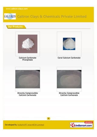 Caltron Clays & Chemicals Private Limited

Our Products:




         Calcium Carbonate      Coral Calcium Carbonate
     ...