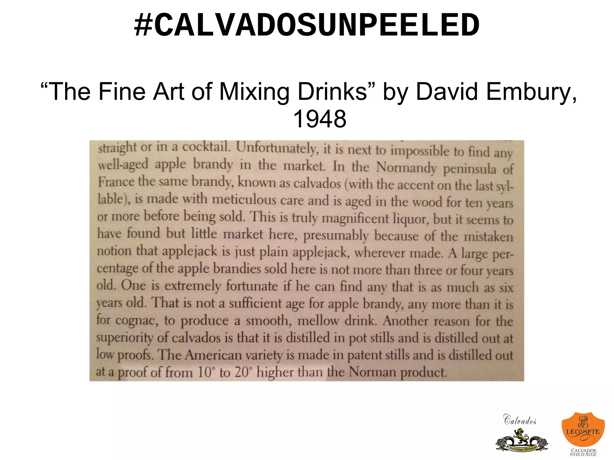 #CALVADOSUNPEELED
“The Fine Art of Mixing Drinks” by David Embury,
1948
 