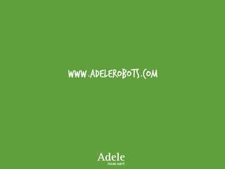 www.adelerobots.com
 