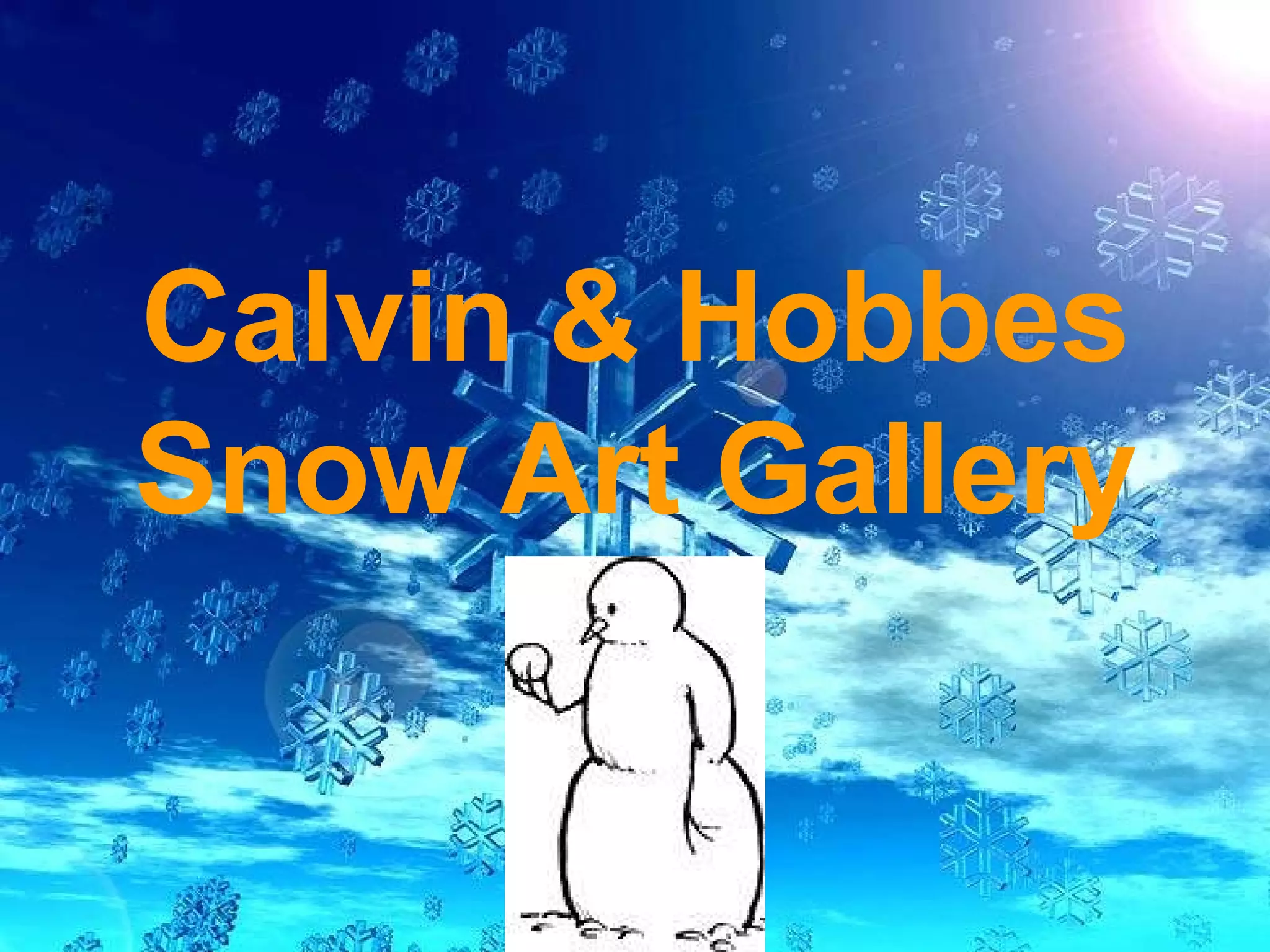 Snow Gallery Calvin & Hobbes Snow Art Gallery | PPT