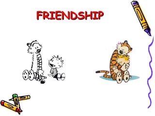 FRIENDSHIP 